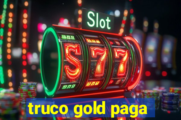 truco gold paga